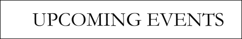UPCOMING EVENTS